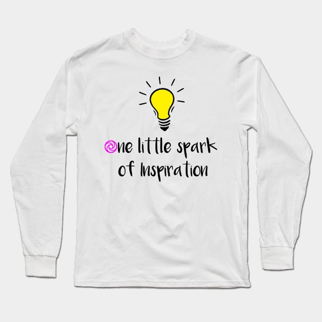 One little spark of Inspiration Long Sleeve T-Shirt by Chip and Company